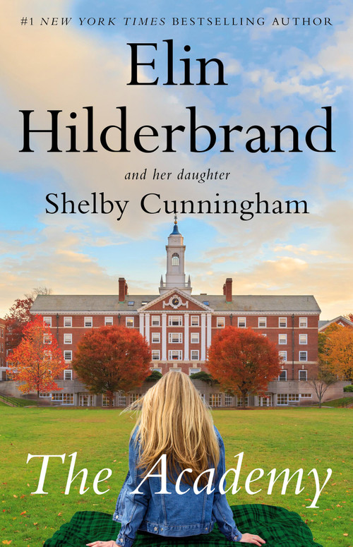The Academy (A Novel) by Elin Hilderbrand, Shelby Cunningham, 9780316567855