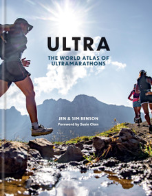 Ultra (The World Atlas of Ultramarathons) by Jen Benson, Sim Benson, 9781788405775