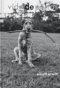 Vida de Perros ((DogsDogs Spanish Edtion)) by P G Wodehouse, Elliott Erwitt, 9781838669744