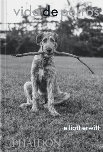 Vida de Perros ((DogsDogs Spanish Edtion)) by P G Wodehouse, Elliott Erwitt, 9781838669744