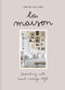 Zoé de Las Cases La Maison (Decorating with French vintage style) by Zoé de las Cases, 9781840919608