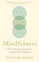 Mindfulness (The Complete Guide to Living in the Moment) by Dr. Patrizia Collard, 9781841816272