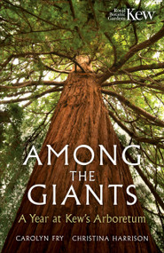 Among the Giants (Life in the Trees at Kew) by Carolyn Fry, Christina Harrison, 9781856755672