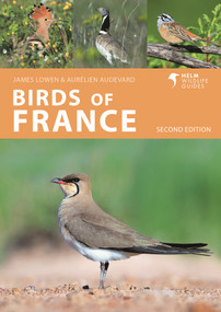 Birds of France (Second Edition) by James Lowen, Aurélien Audevard, 9781399411387
