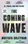 The Coming Wave (AI, Power, and Our Future) by Mustafa Suleyman, Michael Bhaskar, 9780593593974