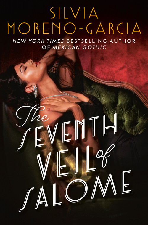 The Seventh Veil of Salome by Silvia Moreno-Garcia, 9780593600283