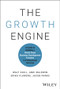 The Growth Engine (A Guide to Building a World-Class Business Development Function in Professional Services) by Walt Shill, Andi Baldwin, Erika Flowers, Jacob Parks, 9781394277872
