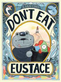 Don't Eat Eustace by Lian Cho, Lian Cho, 9780063321847