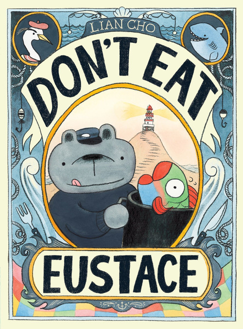 Don't Eat Eustace by Lian Cho, Lian Cho, 9780063321847