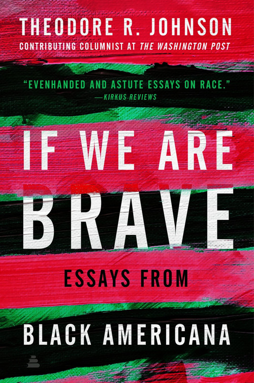 If We Are Brave (Essays from Black Americana) - 9780063346468 by Theodore Johnson, 9780063346468
