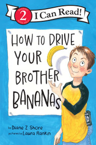How to Drive Your Brother Bananas - 9780063395855 by Diane Z. Shore, Laura Rankin, 9780063395855