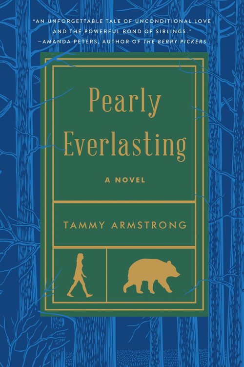 Pearly Everlasting (A Novel) by Tammy Armstrong, 9780063396159