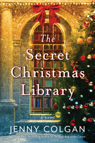 The Secret Christmas Library (A Novel) by Jenny Colgan, 9780063455443