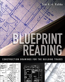 Blueprint Reading (Construction Drawings for the Building Trade) by Sam Kubba, 9780071549868