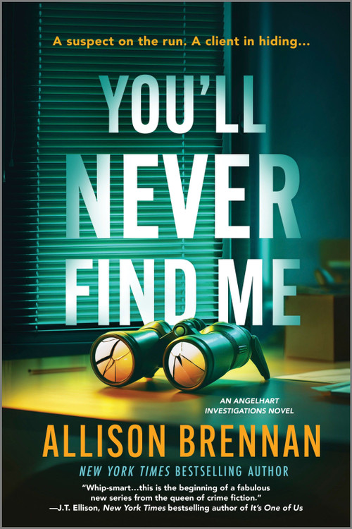 You'll Never Find Me (An Angelhart Investigations Novel) - 9780778305750 by Allison Brennan, 9780778305750