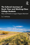The Cultural Journeys of Rural, Poor and Working-Class College Students (Policy and Practice to Support Degree Attainment) by Ty C. McNamee, 9781032745091