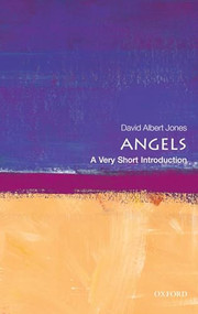 Angels (A Very Short Introduction) by David Albert Jones, 9780199547302