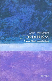 Utopianism (A Very Short Introduction) by Lyman Tower Sargent, 9780199573400