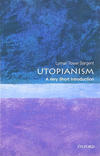 Utopianism (A Very Short Introduction) by Lyman Tower Sargent, 9780199573400