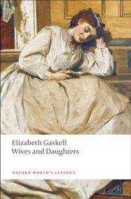 Wives and Daughters - 9780199538263 by Elizabeth Gaskell, Angus Easson, 9780199538263