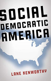 Social Democratic America by Lane Kenworthy, 9780199322510