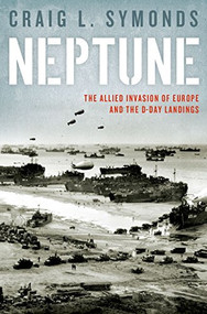 Operation Neptune (The D-Day Landings and the Allied Invasion of Europe) by Craig L. Symonds, 9780199986118
