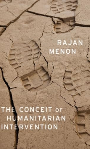 The Conceit of Humanitarian Intervention by Rajan Menon, 9780199384877