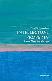 Intellectual Property (A Very Short Introduction) by Siva Vaidhyanathan, 9780195372779