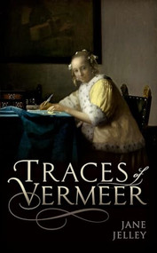 Traces of Vermeer by Jane Jelley, 9780198789727