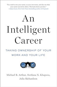 An Intelligent Career (Taking Ownership of Your Work and Your Life) - 9780190866310 by Michael B. Arthur, Svetlana N. Khapova, Julia Richardson, 9780190866310