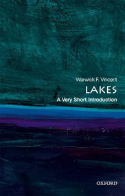 Lakes (A Very Short Introduction) by Warwick F. Vincent, 9780198766735