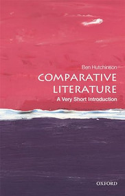 Comparative Literature (A Very Short Introduction) by Ben Hutchinson, 9780198807278