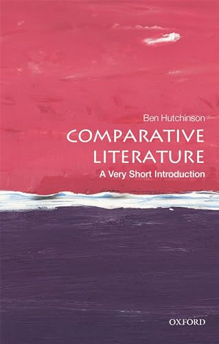 Comparative Literature (A Very Short Introduction) by Ben Hutchinson, 9780198807278