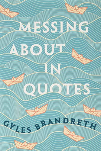 Messing About in Quotes (A Little Oxford Dictionary of Humorous Quotations) by Gyles Brandreth, 9780198813187
