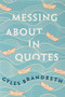 Messing About in Quotes (A Little Oxford Dictionary of Humorous Quotations) by Gyles Brandreth, 9780198813187