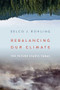 Rebalancing Our Climate (The Future Starts Today) by Eelco J. Rohling, 9780197502556