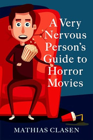 A Very Nervous Person's Guide to Horror Movies by Mathias Clasen, 9780197535905