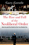 The Rise and Fall of the Neoliberal Order (America and the World in the Free Market Era) - 9780197519646 by Gary Gerstle, 9780197519646