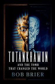 Tutankhamun and the Tomb that Changed the World by Bob Brier, 9780197635056