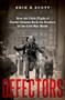 Defectors (How the Illicit Flight of Soviet Citizens Built the Borders of the Cold War World) by Erik R. Scott, 9780197546871