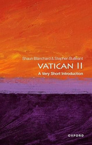 Vatican II (A Very Short Introduction) by Shaun Blanchard, Stephen Bullivant, 9780198864813