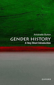Gender History (A Very Short Introduction) by Antoinette Burton, 9780197587010