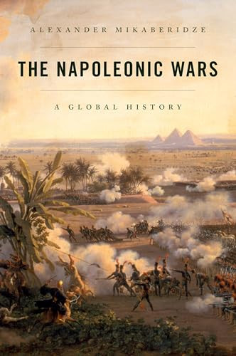 The Napoleonic Wars (A Global History) - 9780197695548 by Alexander Mikaberidze, 9780197695548