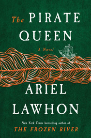 The Pirate Queen (A Novel from the New York Times bestselling author of The Frozen River) by Ariel Lawhon, 9780385550345