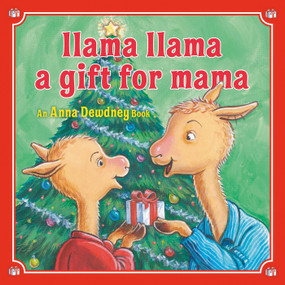 Llama Llama: A Gift for Mama (A Christmas Book for Kids and Toddlers) by Anna Dewdney, JT Morrow, 9780593353264