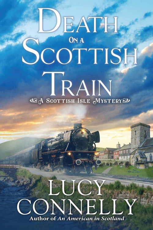 Death on a Scottish Train (A Scottish Isle Mystery) by Lucy Connelly, 9798892421911