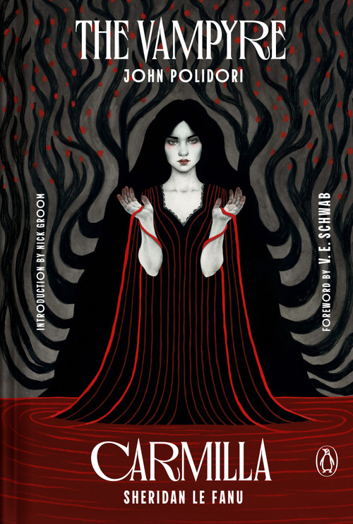 The Vampyre and Carmilla by John Polidori, Sheridan Le Fanu, V. E. Schwab, Nick Groom, 9780143139003