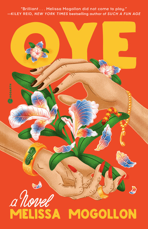 Oye (A Novel) - 9780593594926 by Melissa Mogollon, 9780593594926