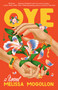 Oye (A Novel) - 9780593594926 by Melissa Mogollon, 9780593594926