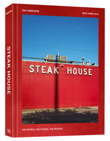 Steak House (The People, the Places, the Recipes) by Eric Wareheim, Gabe Ulla, 9781984862297